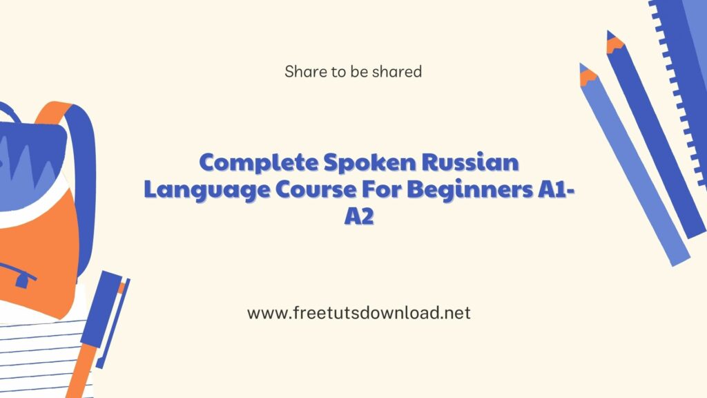 Complete Spoken Russian Language Course For Beginners A1-A2